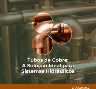Tubos de Cobre: A Solução Ideal para Sistemas Hidráulicos